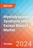 Myelodysplastic Syndrome with Excess Blasts2 - Market Insight, Epidemiology and Market Forecast -2032- Product Image