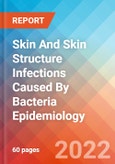 Skin And Skin Structure Infections (SSSI) Caused By Bacteria - Epidemiology Forecast to 2032- Product Image