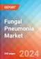 Fungal Pneumonia - Market Insight, Epidemiology and Market Forecast -2032 - Product Thumbnail Image