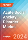 Acute Social Anxiety Disorder - Market Insight, Epidemiology and Market Forecast -2032- Product Image