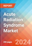 Acute Radiation Syndrome - Market Insight, Epidemiology and Market Forecast -2032- Product Image