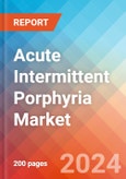 Acute Intermittent Porphyria - Market Insight, Epidemiology and Market Forecast - 2034- Product Image
