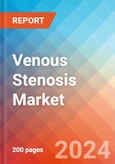 Venous Stenosis - Market Insight, Epidemiology and Market Forecast -2032- Product Image