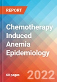 Chemotherapy Induced Anemia - Epidemiology Forecast to 2032- Product Image