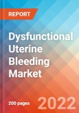 Dysfunctional Uterine Bleeding - Market Insight, Epidemiology and Market Forecast -2032- Product Image