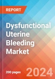 Dysfunctional Uterine Bleeding - Market Insight, Epidemiology and Market Forecast -2032- Product Image