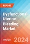 Dysfunctional Uterine Bleeding - Market Insight, Epidemiology and Market Forecast -2032 - Product Thumbnail Image