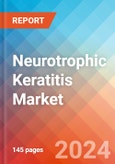 Neurotrophic Keratitis - Market Insight, Epidemiology and Market Forecast - 2032- Product Image