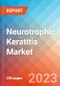Neurotrophic Keratitis - Market Insight, Epidemiology and Market Forecast - 2032 - Product Image