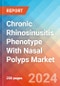 Chronic Rhinosinusitis Phenotype With Nasal Polyps - Market Insight, Epidemiology and Market Forecast - 2034 - Product Image