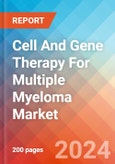 Cell And Gene Therapy For Multiple Myeloma - Market Insight, Epidemiology and Market Forecast - 2034- Product Image