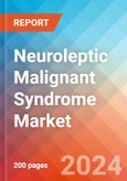 Neuroleptic Malignant Syndrome - Market Insight, Epidemiology and Market Forecast -2032- Product Image