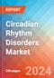 Circadian Rhythm Disorders - Market Insight, Epidemiology and Market Forecast -2032 - Product Thumbnail Image