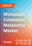 Metastatic Cutaneous Melanoma - Market Insight, Epidemiology and Market Forecast -2032- Product Image