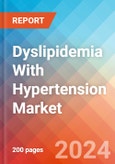 Dyslipidemia With Hypertension - Market Insight, Epidemiology and Market Forecast -2032- Product Image