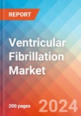 Ventricular Fibrillation - Market Insight, Epidemiology and Market Forecast -2032- Product Image