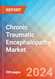 Chronic Traumatic Encephalopathy (CTE) - Market Insight, Epidemiology and Market Forecast -2032- Product Image