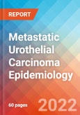 Metastatic Urothelial Carcinoma - Epidemiology Forecast to 2032- Product Image