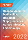 Hospital Acquired Methicillin-Resistant Staphylococcus Aureus Infections - Epidemiology Forecast to 2032- Product Image