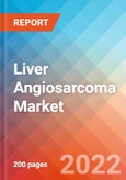Liver Angiosarcoma - Market Insight, Epidemiology and Market Forecast -2032- Product Image