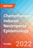 Chemotherapy Induced Neutropenia (CIN) - Epidemiology Forecast to 2032- Product Image