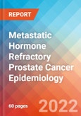 Metastatic Hormone Refractory Prostate Cancer - Epidemiology Forecast to 2032- Product Image