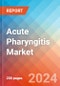 Acute Pharyngitis - Market Insight, Epidemiology and Market Forecast -2032 - Product Thumbnail Image