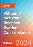 Platinum-Resistant Relapsed Ovarian Cancer - Market Insight, Epidemiology and Market Forecast -2032- Product Image