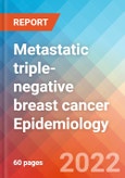 Metastatic triple-negative breast cancer (mTNBC)- Epidemiology Forecast - 2032- Product Image
