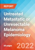 Untreated Metastatic or Unresectable Melanoma - Epidemiology Forecast - 2032- Product Image