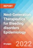 Next-Generation Therapeutics for Bleeding disorders - Epidemiology Forecast - 2032- Product Image