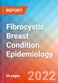 Fibrocystic Breast Condition - Epidemiology Forecast - 2032- Product Image