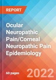 Ocular Neuropathic Pain/Corneal Neuropathic Pain - Epidemiology Forecast - 2032- Product Image