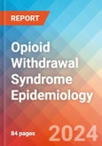 Opioid Withdrawal Syndrome - Epidemiology Forecast - 2032- Product Image