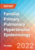Familial Primary Pulmonary Hypertension - Epidemiology Forecast - 2032- Product Image