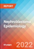 Nephroblastoma - Epidemiology Forecast - 2032- Product Image