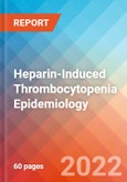 Heparin-Induced Thrombocytopenia (HIT) - Epidemiology Forecast - 2032- Product Image