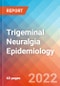 Trigeminal Neuralgia- Epidemiology Forecast to 2032 - Product Thumbnail Image