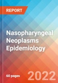 Nasopharyngeal Neoplasms - Epidemiology Forecast to 2032- Product Image