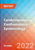 Cerebrotendinous Xanthomatosis - Epidemiology Forecast - 2032- Product Image