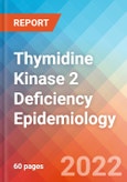 Thymidine Kinase 2 Deficiency (TK2D) - Epidemiology Forecast to 2032- Product Image