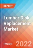 Lumbar Disk Replacement - Market Insights, Competitive Landscape and Market Forecast-2027- Product Image