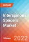 Interspinous Spacers Market Insights, Competitive Landscape and Market Forecast-2027 - Product Thumbnail Image