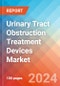 Urinary Tract Obstruction Treatment Devices - Market Insights, Competitive Landscape, and Market Forecast - 2030 - Product Image
