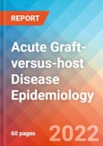 Acute Graft-versus-host Disease - Epidemiology Forecast - 2032- Product Image