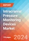 Intracranial Pressure Monitoring Devices - Market Insights, Competitive Landscape, and Market Forecast - 2030 - Product Image
