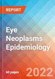 Eye Neoplasms - Epidemiology Forecast to 2032- Product Image