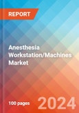 Anesthesia Workstation/Machines - Market Insights, Competitive Landscape and Market Forecast-2027- Product Image