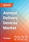 Aerosol Delivery Devices - Market Insights, Competitive Landscape and Market Forecast-2027 - Product Image