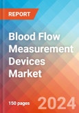 Blood Flow Measurement Devices - Market Insights, Competitive Landscape and Market Forecast - 2028- Product Image